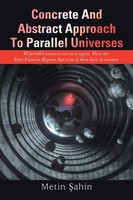 Metin Sahin | Concrete And Abstract Approach To Parallel Universes | Taschenbuch