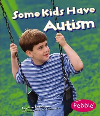 SOME KIDS HAVE AUTISM (UNDERSTANDING DIFFERENCES) By Martha E. H. Rustad **NEW**