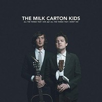 Milk Carton Kids - All The Things That I Did And All The Things That I D - G4Z