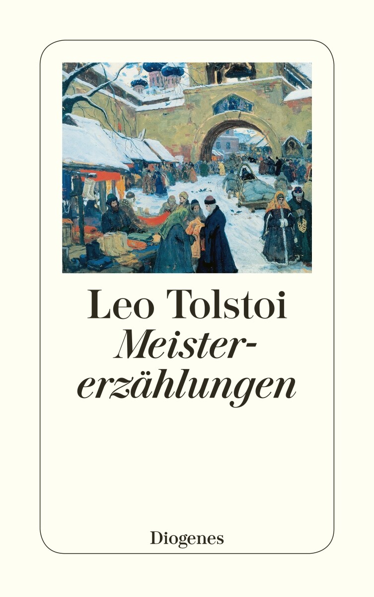 Diverse Übersetzer; Leo Tolstoi; Christian Strich / Meistererzählungen