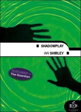 Shadowplay By IAN SHIRLEY