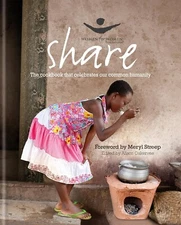 Share: The Cookbook That Celebrates Our Common Humanity ~ HARDCOVER *NEW*