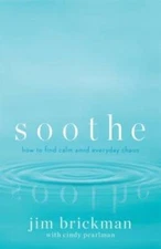 Soothe: How To Find Calm Amid Everyday Chaos - Hardcover - VERY GOOD