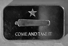 1oz .999 Silver Bar- "Come and Take It"