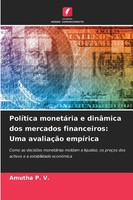 Amutha P. V. | PolíTica MonetáRia E DinâMica Dos Mercados Financeiros: Uma...