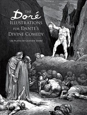 The Dore Illustrations for Dante's Divine Comedy (136 Plates by Gustave Dore...