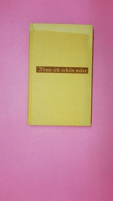 195197 Lisa Tetzner WENN ICH SCHÖN WÄRE Ein Roman von jungen Menschen HC