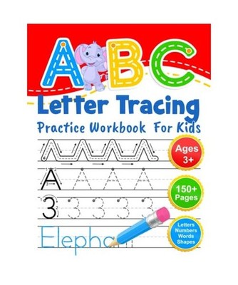 ABC Letter Tracing Practice Workbook for Kids: Learning To Write Alphabet, Numbe