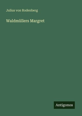 Julius Von Rodenberg | Waldmüllers Margret | Taschenbuch | Deutsch (2025)