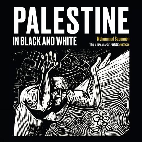 Palestine in Black and White by Mohammad Sabaaneh - 9780863569401