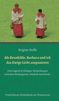 Als Brunhilde, Barbara und ich das Ewige Licht auspusteten by Brigitte Stolle (G