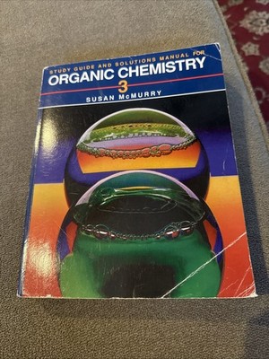 ORGANIC CHEMISTRY Susan McMurry Study Guide And Solutions 3rd Edition (JL)