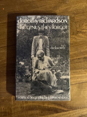 Dorothy Richardson: Das Genie, das sie vergessen haben. A Critical Biography