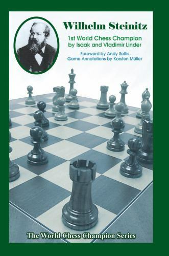 World Chess Champion Ser.: Wilhelm Steinitz : First World Chess Champion by  Vladimir Linder and Isaak Linder (2014, Trade Paperback) for sale online