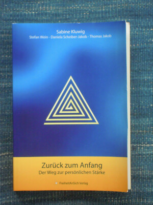 Zurück zum Anfang, von Sabine Kluwig, Der Weg zur persönlichen Stärke, neuwertig