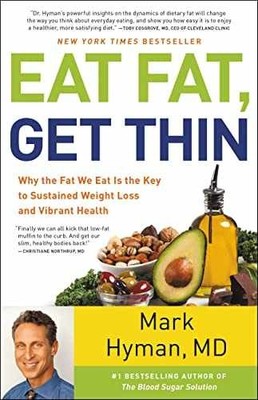 Eat Fat, Get Thin: Why the Fat We Eat - Hardcover, by Hyman MD Dr. - Very Good g