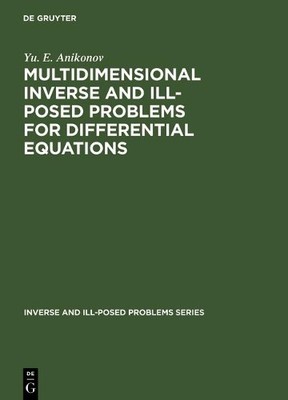 Yu. E. Anikonov Multidimensional Inverse and Ill-Posed Problems for D (Hardback)