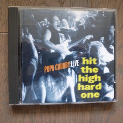 Popa Chubby Live  Hit the high hard one     CD