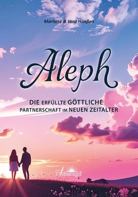 Aleph - Die erfüllte göttliche Partnerschaft im Neuen Zeitalter | deutsch