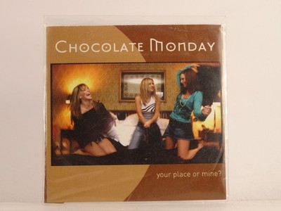 CHOCOLATE MONDAY YOUR PLACE OR MINE? (I5) 3 Track Promo CD Single including Pict