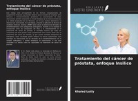 Khaled Lotfy | Tratamiento Del CáNcer De PróStata, Enfoque Insilico | Buch