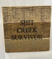 Creek Survivor Sh-t Wood Sign Decor 6” Square