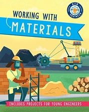 Working with Materials (Kid Engineer)
