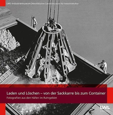 Laden und Löschen - von der Sackkarre bis zum Container | Arnulf Siebeneicker