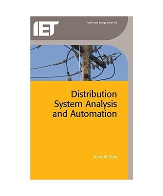 Distribution System Analysis and Automation, Juan M. Gers