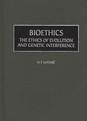 Bioethics: The Ethics Of Evolution And Genetic Interference