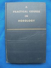 Book 1944 A Practical Course In Horology by Harold C. Kelly