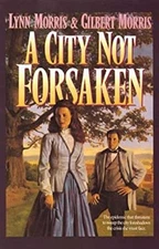 A City Not Forsaken Library Binding Gilbert, Morris, Lynn Morris
