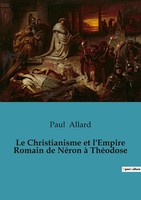Paul Allard | Le Christianisme Et L'empire Romain De NéRon à ThéOdose | Buch