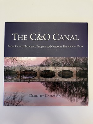 The C&O Canal: From Great National Project to National Historical Park Hardcover