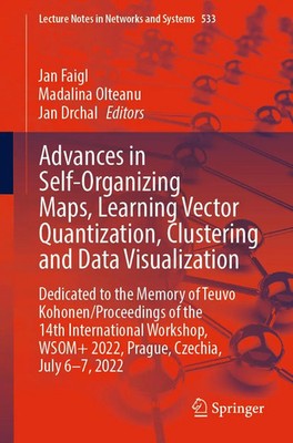 Advances in Self-Organizing Maps, Learning Vector Quantization, Clustering...