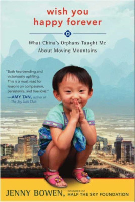 Wish You Happy Forever: What China's Orphans Taught Me  - HardBack NEW Jenny Bow