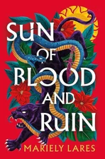 SUN OF BLOOD AND RUIN MARIELY LARES HARDCOVER DJ 1ST US ED NEW