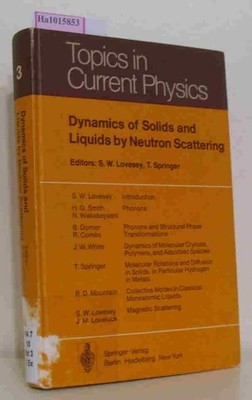 Dynamics of Solids and Liquids by Neutron Scattering. (=Topics in Current Physic