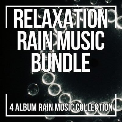 Relaxation Rain Music Bundle X4CD - Supports Meditation & Calms The Mind