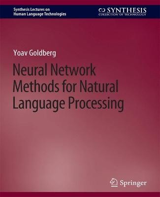 Neural Network Methods for Natural Language Processing - 9783031010378