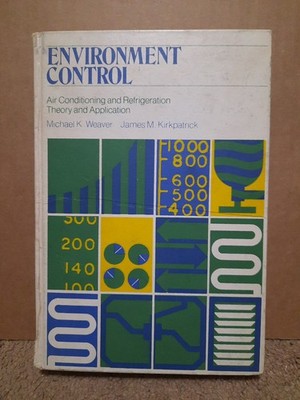 1974 Environment Control Air Conditioning &Refrigeration Theory Application Book