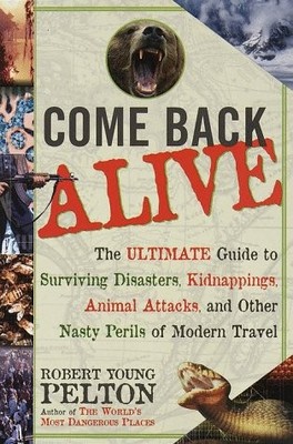 Come Back Alive - paperback Pelton, Robert Young