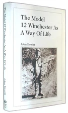 The Model 12 Winchester as a Way of life