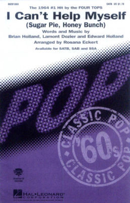 I Can't Help Myself Sugar Pie Noten für Chor SATB/PF Rosana Eckert (Arr.)