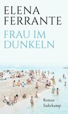 Frau im Dunkeln | Elena Ferrante | 2019 | deutsch | La figlia oscura