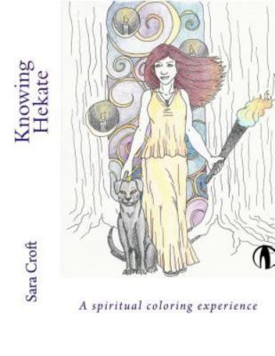 Knowing Hekate: A Spiritual Coloring Experience by Croft, Sara, Brand New, Fr...