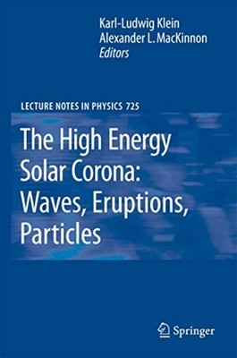 High Energy Solar Corona : Waves, Eruptions, Particles - Trade Paperback NEW Ale