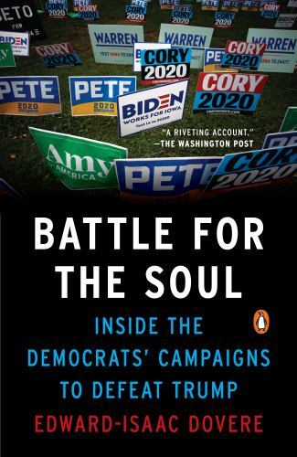 Battle for the Soul : Inside the Democrats' Campaigns to Defeat Trump by ...