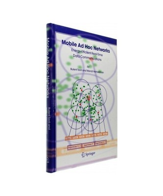 Mobile Ad Hoc Networks: Energy-Efficient Real-Time Data Communications, Bulent T