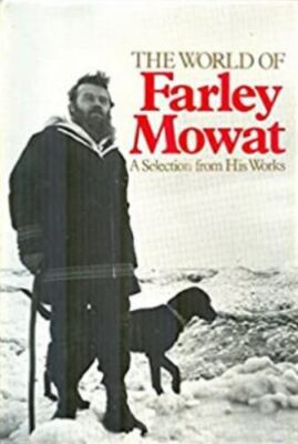 The World of Farley Mowat Farley Mowat hardcover Collectible - Very Good